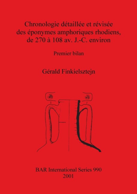 Chronologie détaillée et révisée des éponymes amphoriques rhodiens, de 270 à 108 av. J.-C. environ