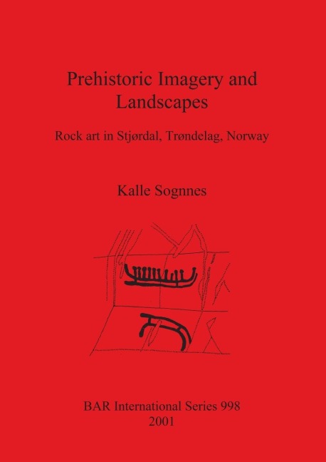 Prehistoric Imagery and Landscapes: Rock art in Stjørdal, Trøndelag, Norway