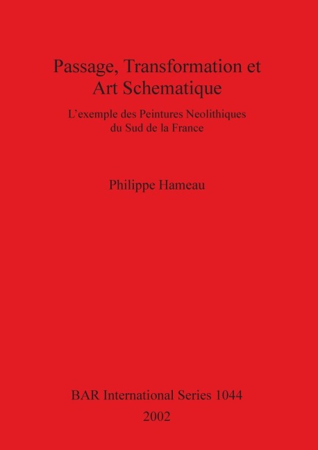 Passage, Transformation et Art Schématique: Lexemple des peintures néolithiques du sud de la France