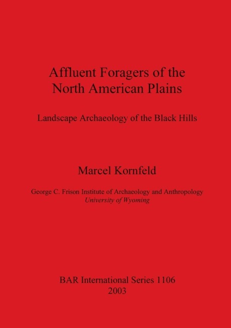 Affluent Foragers of the North American Plains: Landscape Archaeology of the Black Hills