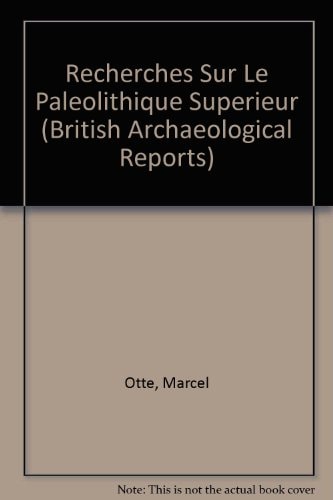 Recherches sur le Paléolithique supérieur (BAR International Series)
