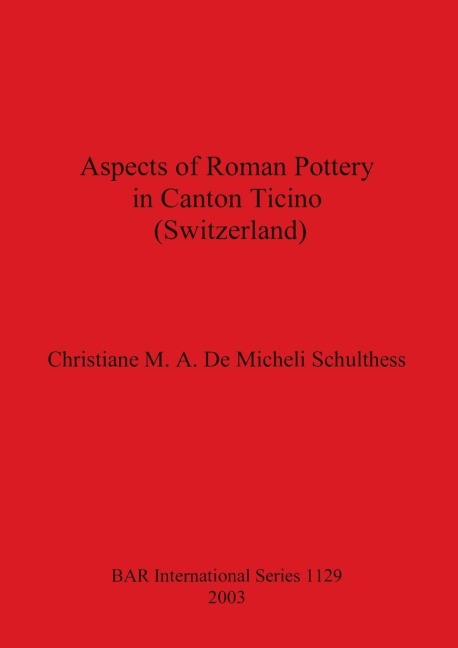 Aspects of Roman Pottery in Canton Ticino (Switzerland)
