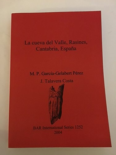 La cueva del Valle, Rasines, Cantabria, Espana (British Archaeological Reports British Series)