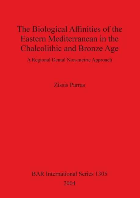 The Biological Affinities of the Eastern Mediterranean in the Chalcolithic and Bronze Age: A Regional Dental Non-metric Approach
