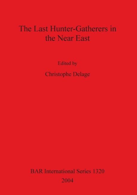 The Last Hunter-Gatherers in the Near East