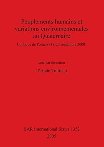 Peuplements humains et variations environnementales au Quaternaire (BAR International)