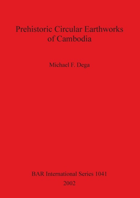 Prehistoric Circular Earthworks of Cambodia