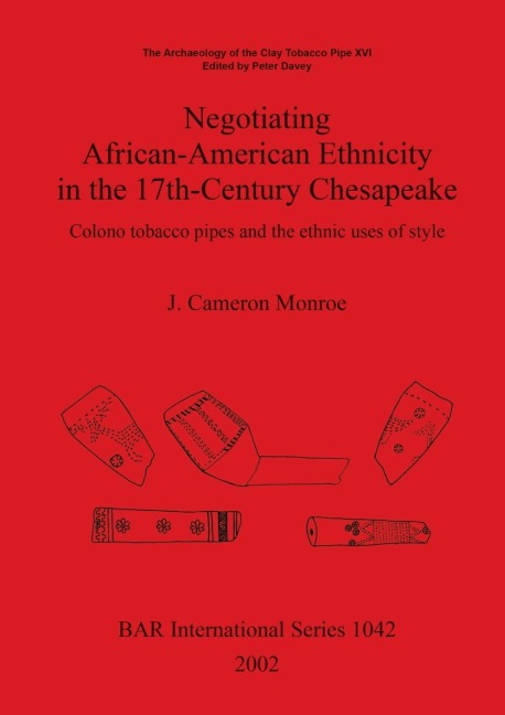 Negotiating African-American Ethnicity in the 17th-Century Chesapeake: Colono tobacco pipes and the ethnic uses of style