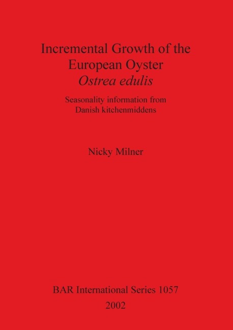 Incremental Growth of the European Oyster, Ostrea edulis: Seasonality information from Danish kitchenmiddens