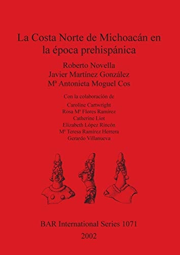 La Costa Norte de Michoacan en la epoca prehispanica (British Archaeological Reports)