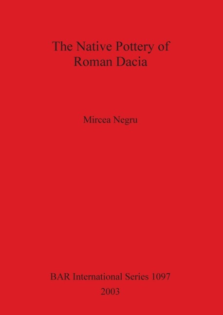 The Native Pottery of Roman Dacia