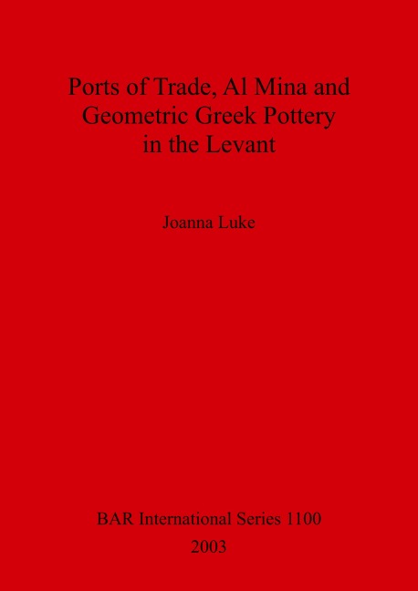 Ports of Trade, Al Mina and Geometric Greek Pottery in the Levant