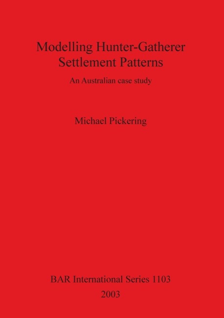 Modelling Hunter-Gatherer Settlement Patterns: An Australian case study
