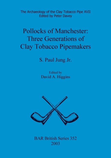 Pollocks of Manchester: Three Generations of Clay Tobacco Pipemakers