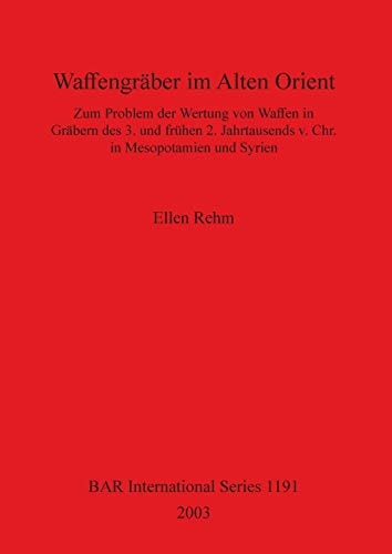 Waffengraber im Alten Orient (British Archaeological Reports)