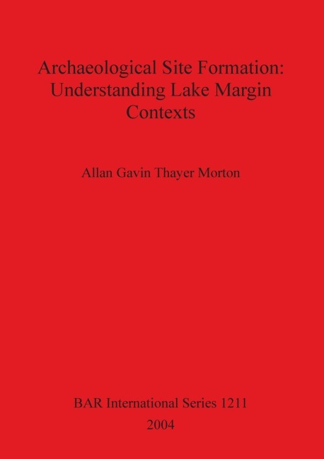 Archaeological Site Formation: Understanding Lake Margin Contexts