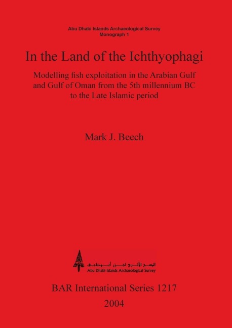 In the land of the Ichthyophagi: Modelling fish exploitation in the Arabian Gulf and Gulf of Oman from the 5th millennium BC to the Late Islamic period