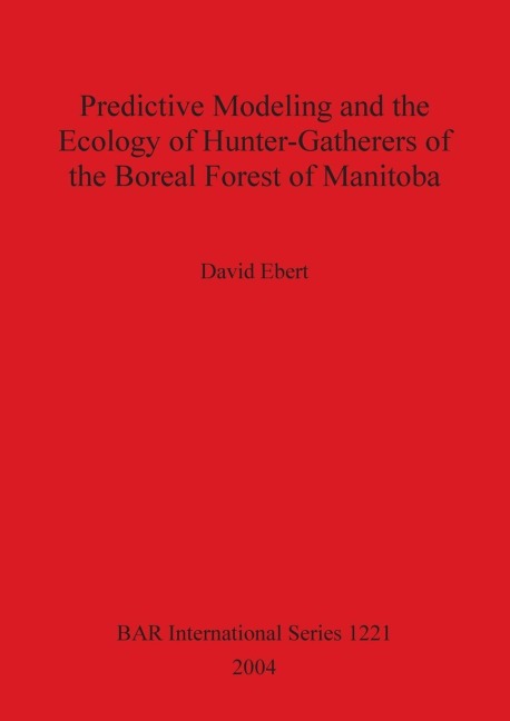 Predictive Modeling and the Ecology of Hunter-Gatherers of the Boreal Forest of Manitoba