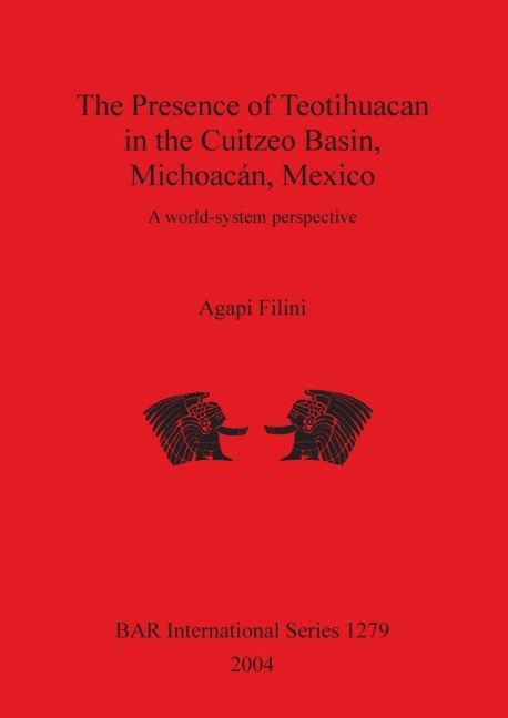 The Presence of Teotihuacan in the Cuitzeo Basin, Michoacán, Mexico: A world-system perspective