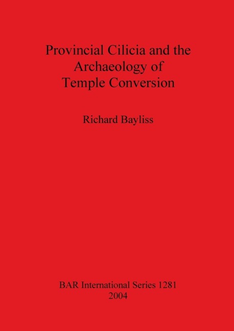 Provincial Cilicia and the Archaeology of Temple Conversion