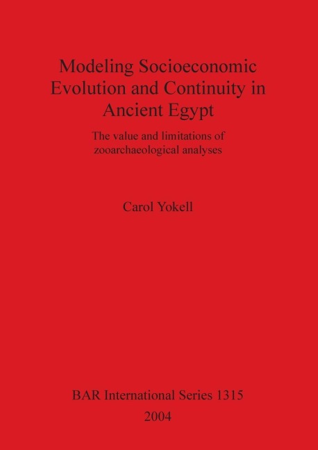 Modeling Socioeconomic Evolution and Continuity in Ancient Egypt: The value and limitations of zooarchaeological analyses