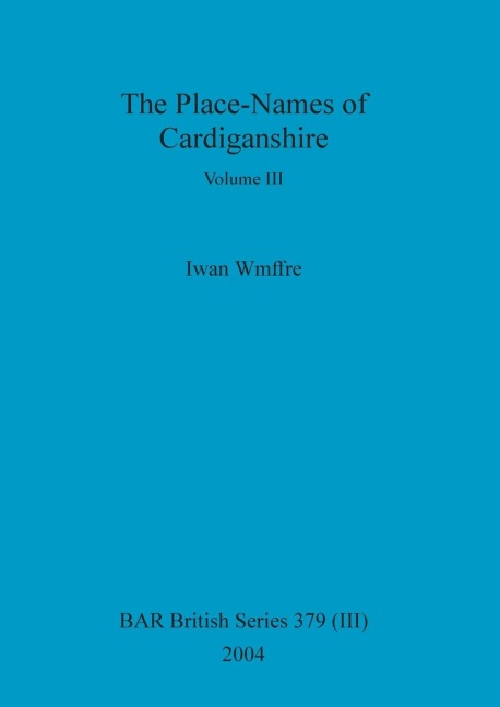 The Place-Names of Cardiganshire, Volume III