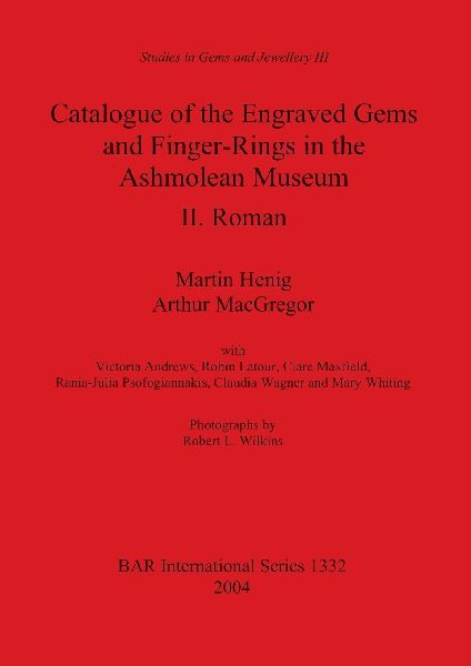 Catalogue of the Engraved Gems and Finger-Rings in the Ashmolean Museum. II. Roman