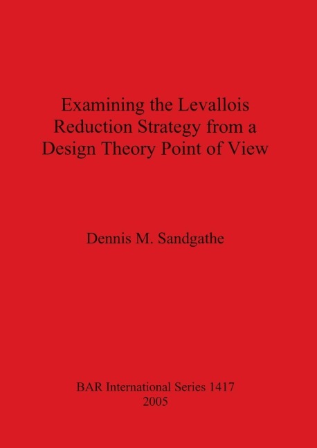 Examining the Levallois Reduction Strategy from a Design Theory Point of View