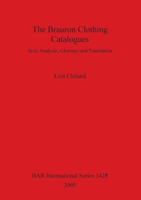 The Brauron Clothing Catalogues: Text, Analysis, Glossary and Translation