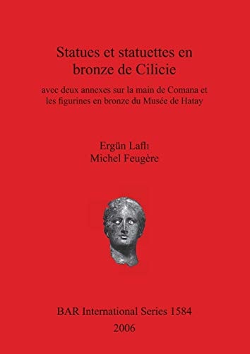 Statues et statuettes en bronze de Cilicie (BAR International)