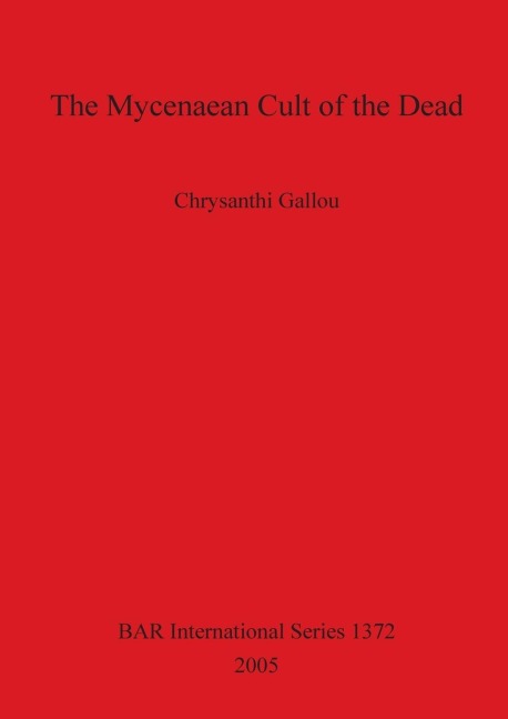 The Mycenaean Cult of the Dead