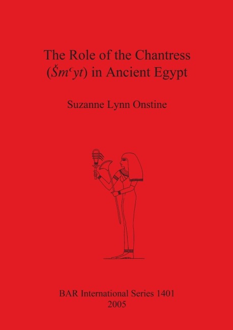 The Role of the Chantress (¿myt) in Ancient Egypt
