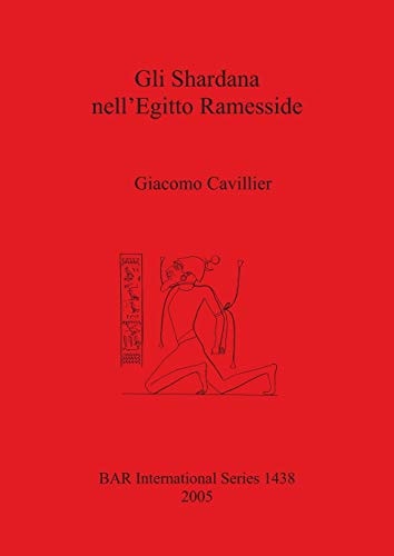 Gli Shardana nell'Egitto Ramesside (BAR International Series)