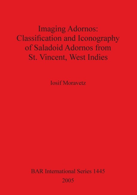 Imaging Adornos - Classification and Iconography of Saladoid Adornos from St. Vincent, West Indies