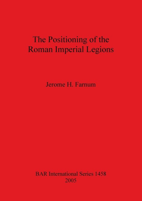 The Positioning of the Roman Imperial Legions