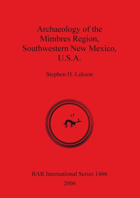Archaeology of the Mimbres Region Southwestern New Mexico U.S.A.