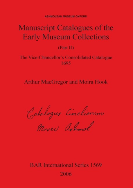 Manuscript Catalogues of the Early Museum Collections (Part II): The Vice-Chancellors Consolidated Catalogue 1695