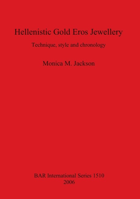 Hellenistic Gold Eros Jewellery: Technique, style and chronology