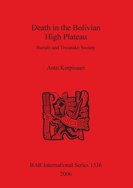 Death in the Bolivian High Plateau: Burials and Tiwanaku Society
