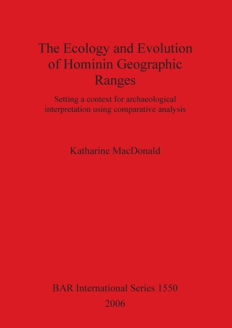 The Ecology and Evolution of Hominin Geographic Ranges: Setting a context for archaeological interpretation using comparative analysis