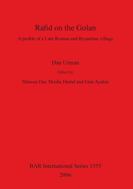 Rafid on the Golan: A profile of a Late Roman and Byzantine villlage