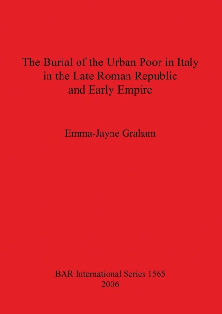 The Burial of the Urban Poor in Italy in the Late Roman Republic and Early Empire