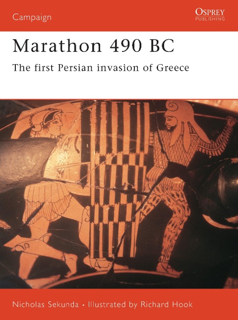 Marathon 490 BC: The First Persian Invasion of Greece