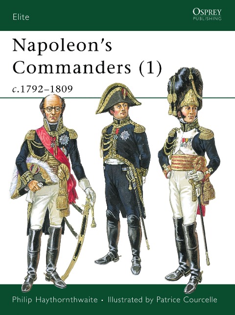 Napoleons Commanders (1): C.1792-1809