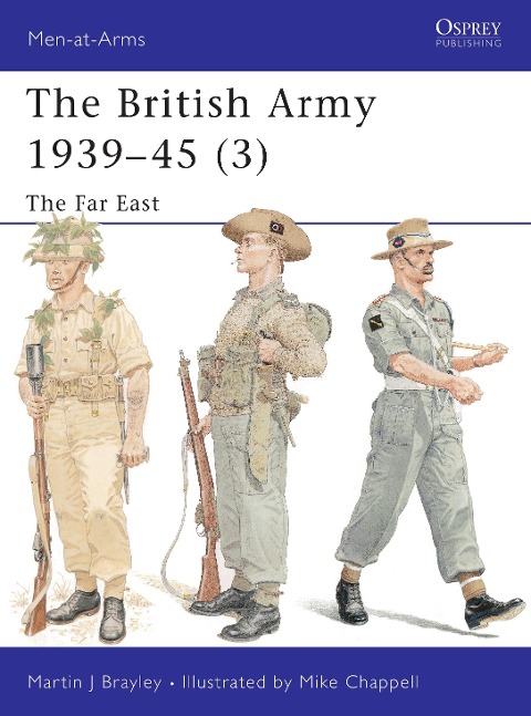 The British Army 1939 45 (3): The Far East