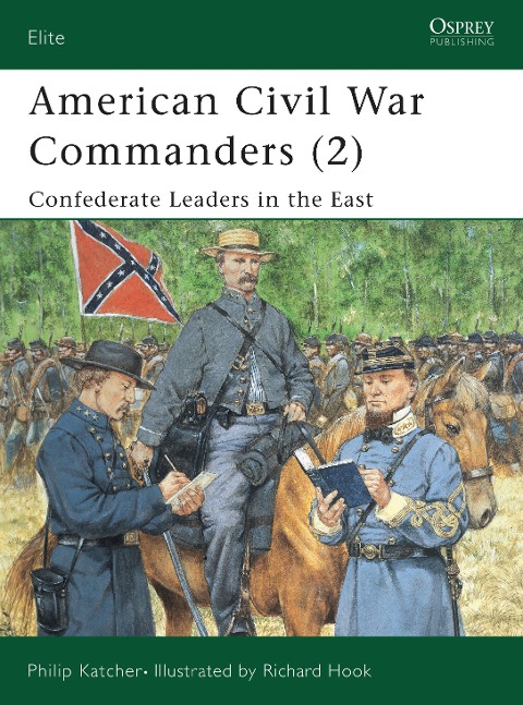 American Civil War Commanders (2): Confederate Leaders in the East