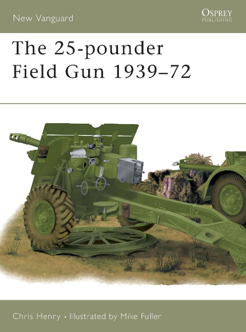 The 25-Pounder Field Gun 1939-72