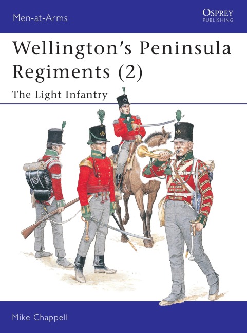 Wellingtons Peninsula Regiments (2): The Light Infantry
