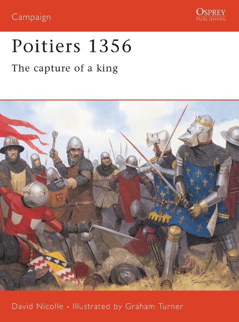 Poitiers 1356: The Capture of a King