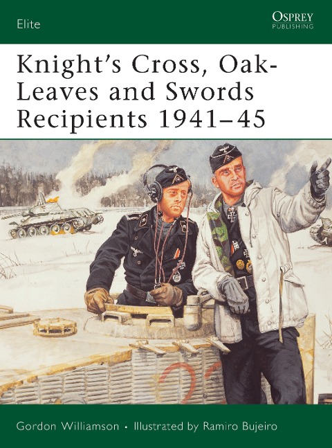 Knights Cross, Oak-Leaves and Swords Recipients 1941-45